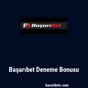 Başarıbet Deneme Bonusu