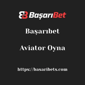 Başarıbet Aviator Oyna