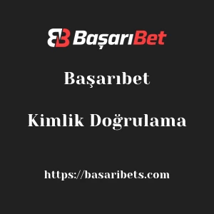 Başarıbet Kimlik Doğrulama