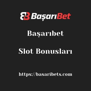 Başarıbet Slot Bonusları