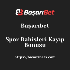 Başarıbet Spor Bahisleri Kayıp Bonusu